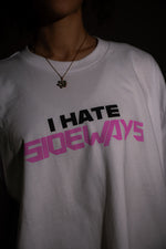 I HATE SIDEWAYZ